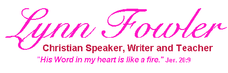 Lynn Fowler Christian Speaker, Writer and Teacher.
